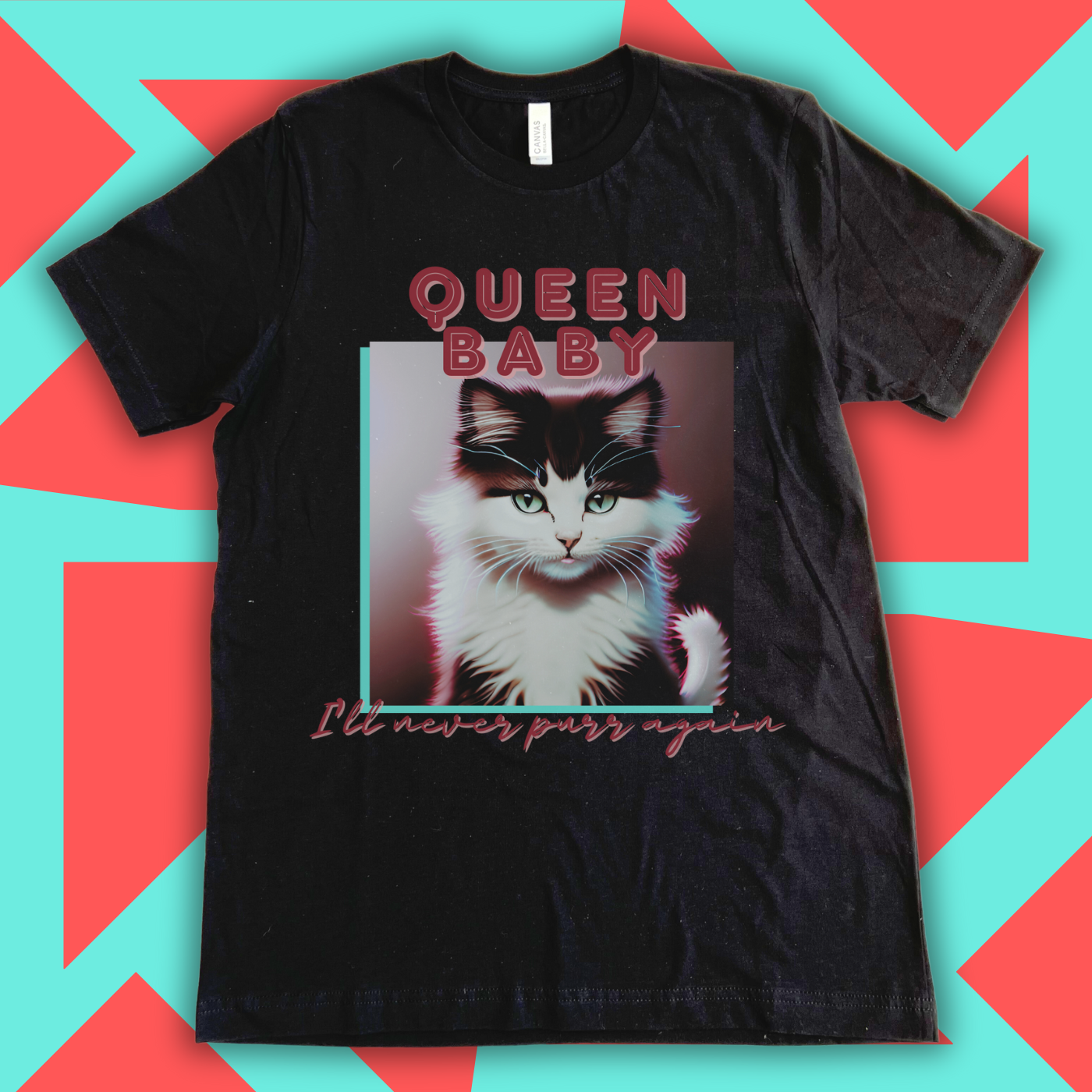 Queen Baby: 'I'll Never Purr Again' Unisex T-Shirt