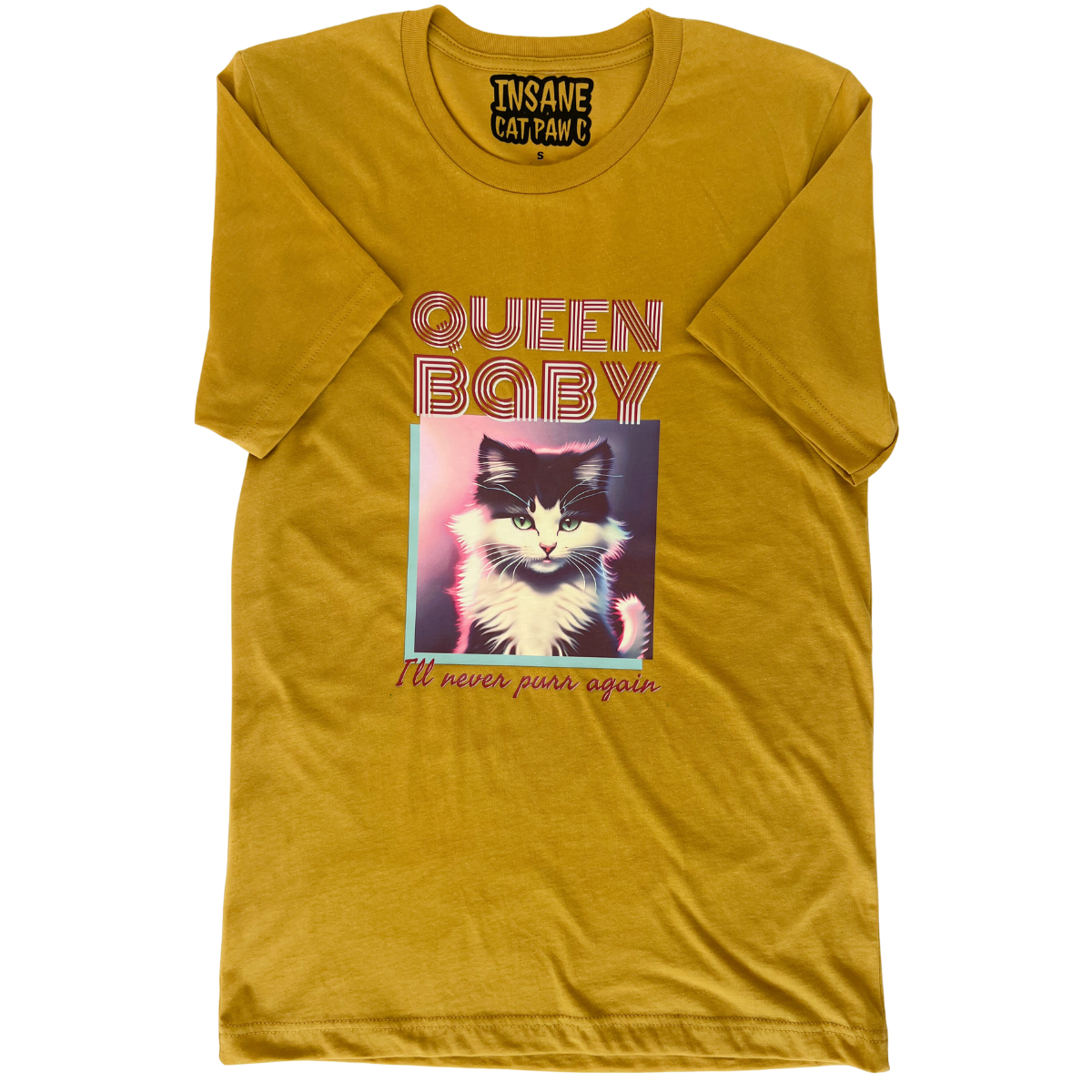 Queen Baby: 'I'll Never Purr Again' Unisex T-Shirt