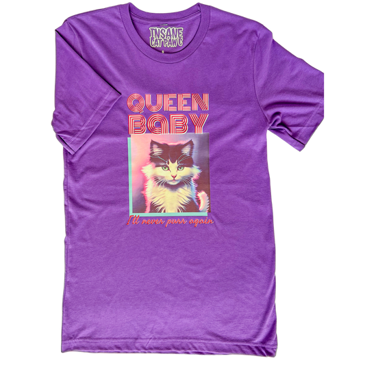 Queen Baby: 'I'll Never Purr Again' Unisex T-Shirt