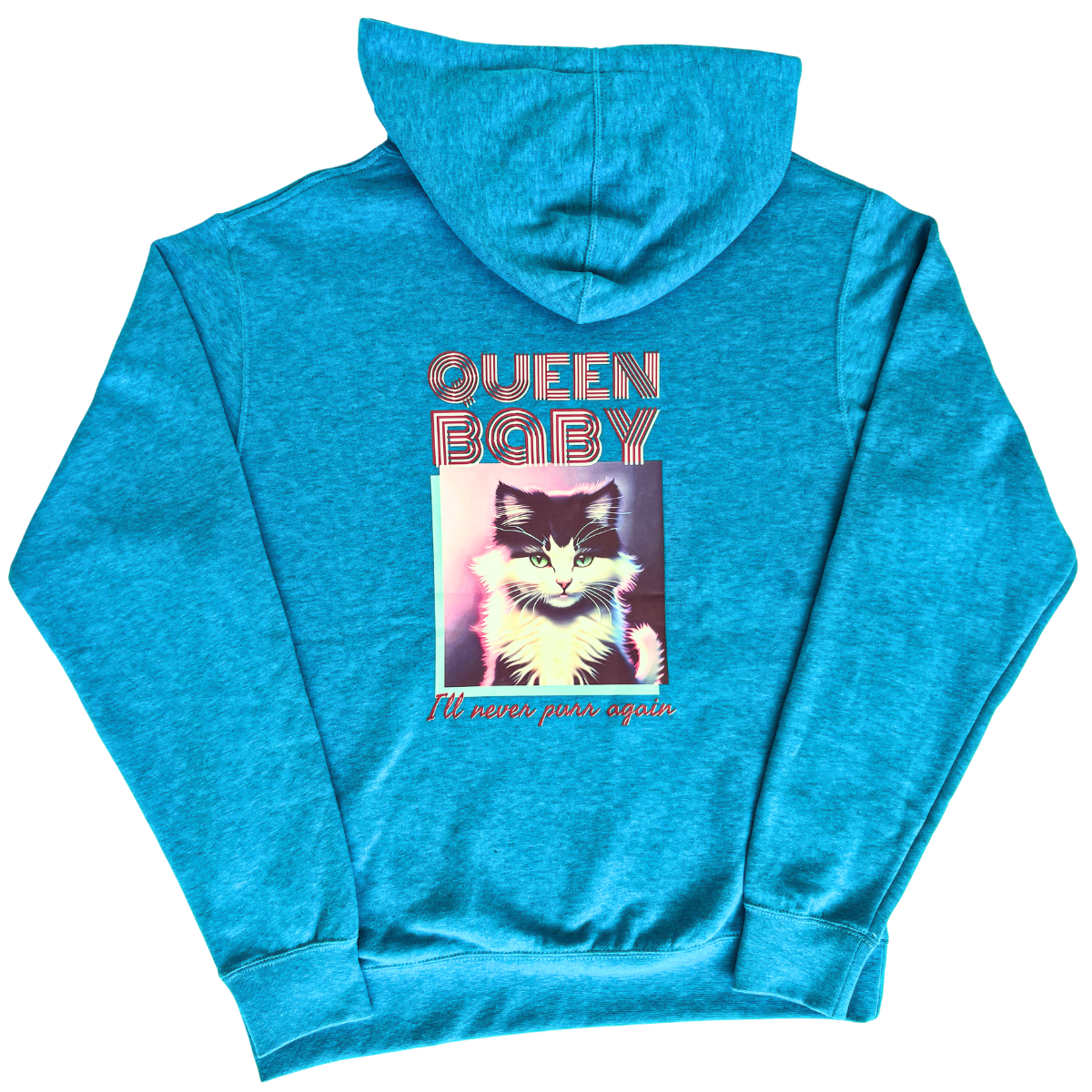 Queen Baby: 'I'll Never Purr Again' Unisex Hoody